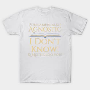 Fundamentist Agnostic T-Shirt